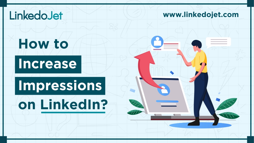 Increase Impressions On LinkedIn