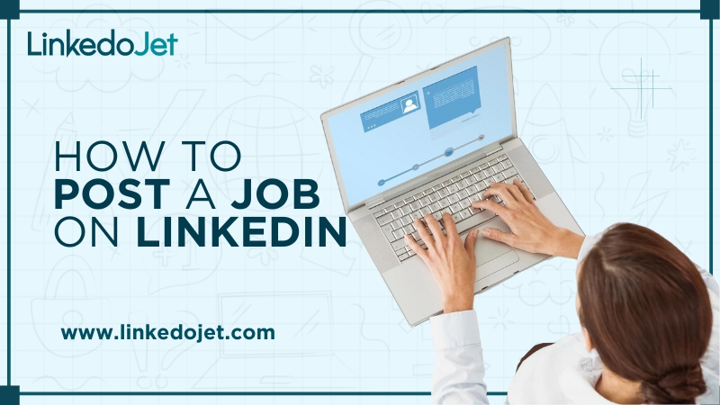 How to Post a Job on LinkedIn​