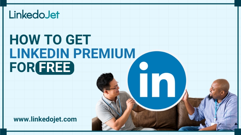 How to Get LinkedIn Premium for Free