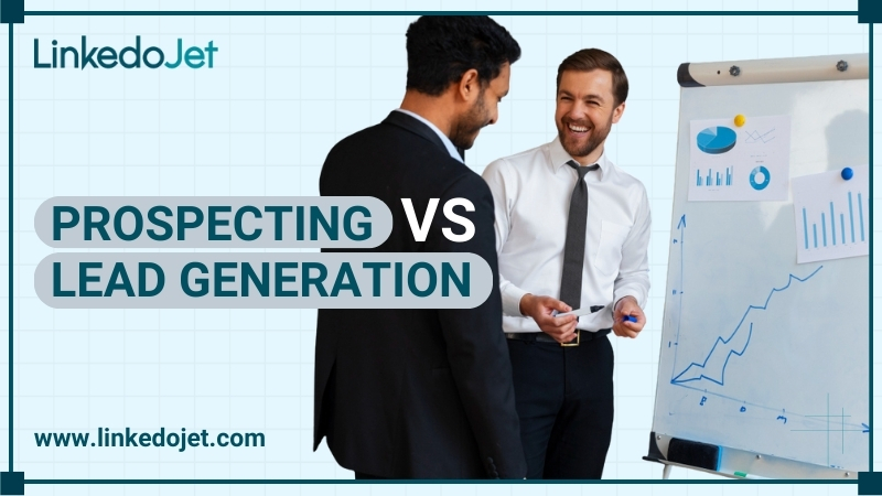 Prospecting vs Lead Generation